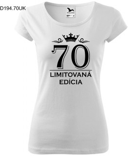 Dámske tričko Limitovaná Edícia 70 (Darček k 70 narodeninám)