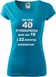 Dámske tričko Nie som 40 výpredaj (Tričko k narodeninám k 40 tke)
