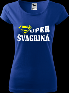 Dámske tričko Super švagriná (Super švagriná)