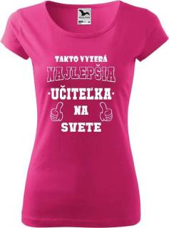Dámske tričko Takto vyzerá učiteľka (Darček pre učiteľku)