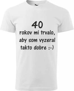 Pánske tričko 40 rokov mi trvalo výpredaj (Narodeninové tričko k 40r.)