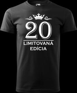Pánske tričko Limitovaná Edícia 20 (Tričko k 20 narodeninám)