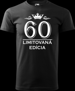 Pánske tričko Limitovaná Edícia 60 (Tričko k 60 narodeninám)