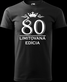 Pánske tričko Limitovaná Edícia 80 (Tričko k 80 narodeninám)