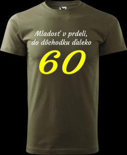 Pánske tričko Mladosť v prdeli 60r. (Tričko k narodeninám na 60 rokov)
