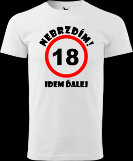 Pánske tričko Nebrzdím k 18r.výpredaj (Vtipné tričko k  18 narodeninám)