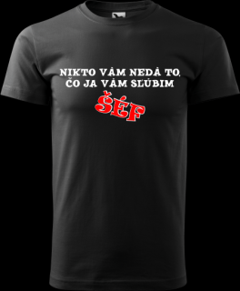 Pánske tričko Nikto vám nedá...šéf (Vtipné tričko pre šéfa)