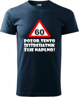 Pánske tričko Pozor šesťdesiatnik výpredaj (Vtipné tričko k 60r.)