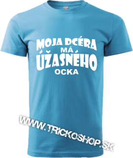 Pánske tričko Úžasný ocko dcéra výpredaj (Moja dcéra má úžasného ocka)