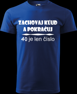 Pánske tričko Zachovaj kľud 40r (Tričko k 40tim narodeninám)