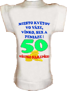 Tričko na fľašu Miesto kvetov 50 (Miesto kvetov vo váze,vínko sex a peniaze)