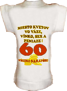 Tričko na fľašu Miesto kvetov 60 (Miesto kvetov vo váze,vínko sex a peniaze)