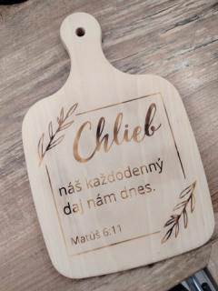 Doska na krájanie - Chlieb náš každodenný daj nám dnes (Lopárik na krájanie s biblickým citátom)