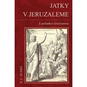 Jatky v Jeruzaleme (Z počiatkov kresťanstva) (R.C. Russel )