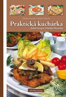 Praktická kuchárka - dobré recepty Zdenky Horeckej (Zdenka Horecká, Vladimír Horecký )