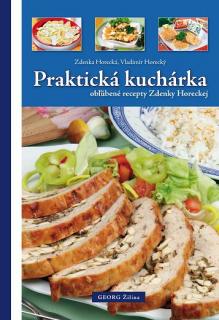 Praktická kuchárka - obľúbené recepty Zdenky Horeckej (Zdenka Horecká, Vladimír Horecký )