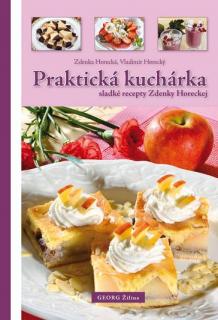 Praktická kuchárka - sladké recepty Zdenky Horeckej (Zdenka Horecká, Vladimír Horecký )