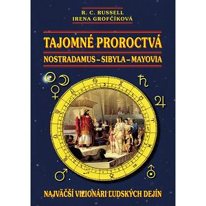 Tajomné proroctvá Nostradamus-Sibyla-Mayovia (R.C.Russel, Irena Grofčíková )