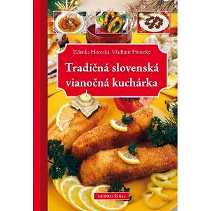 Tradičná slovenská vianočná kuchárka (Zdenka Horecká, Vladimír Horecký )