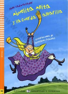 Abuelita Anita y la cuerda amarilla - španielske čítanie A1 + CD