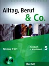 Alltag, Beruf, Co. 5 - 5. diel učebnice a prac. zošitu B1/1 vr. CD
