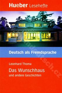 Das Wunschhaus und andere Geschichten - nemecké čítanie (úroveň B1)