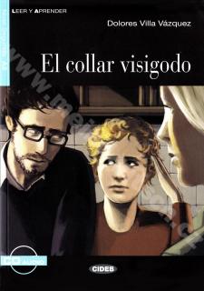 El collar visigodo - zjednodušené čítanie A2 ve španielčine vr. CD