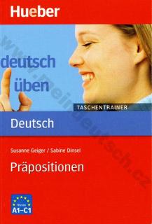 Präpositionen A1 - C1, rad Deutsch üben: Taschentreiner - cvičebnica