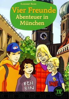 Vier Freunde - Abenteuer in München - zjednodušené čítanie v nemčine