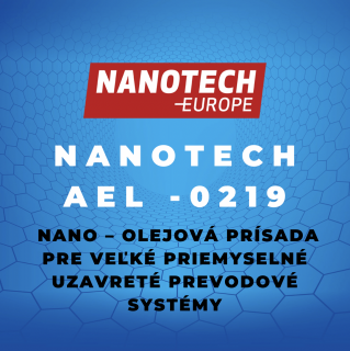 NANO – olejová prísada pre veľké priemyselné uzavreté prevodové systémy / NANOTECH AEL-0219 AW/AF/EP