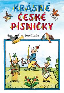 KRÁSNÉ ČESKÉ PÍSNIČKY - Josef Lada (Josef Lada)