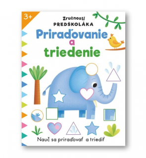 Zručnosti predškoláka Priraďovanie a triedenie