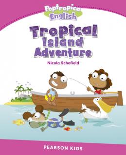 Pearson English Kids Readers: Poptropica English Tropical Island Adventure (Nicola Schofield | Level 2 - 400 headwords)
