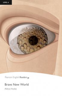 Pearson English Readers: Brave New World  (Aldous Huxley | C1 - Level 6 - 3000 headwords)