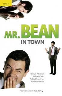 Pearson English Readers: Mr Bean in Town  (Rowan Atkinson | A2 - Level 2 - 600 headwords)