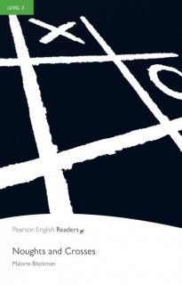 Pearson English Readers: Noughts and Crosses  (Malorie Blackman | A2 - Level 3 - 1200 headwords)