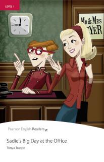 Pearson English Readers: Sadie's Big Day at the Office (Tonya Trappe | A1 - Level 1 - 300 headwords)
