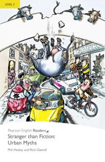 Pearson English Readers: Stranger Than Fiction Urban Myths  (Phil Healey | A2 - Level 2 - 600 headwords)