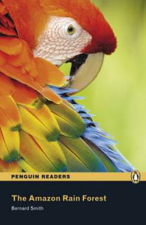 Pearson English Readers: The Amazon Rainforest  (Bernard Smith | A2 - Level 2 - 600 headwords)