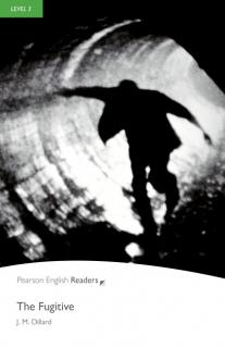 Pearson English Readers: The Fugitive  (J. M. Dillard)