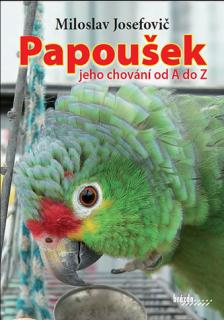 Papoušek – jeho chování od A do Z (česky)