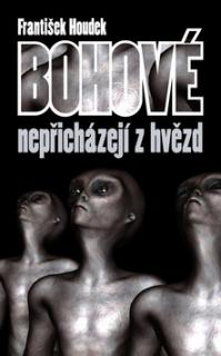 A - Bohové nepřicházejí z hvězd [Houdek František]