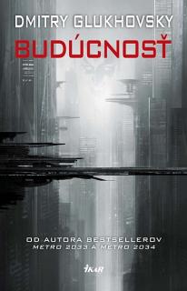 A - Budúcnosť [Glukhovsky Dmitry]