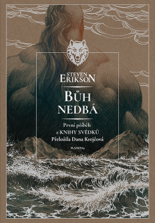 A - Bůh nedbá - Kniha svědků 1 [Erikson Steven]