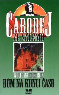 A - Čaroděj ze Salemu 2: Dům na konci času [Hohlbein  Wolfgang]