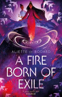 A Fire Born of Exile [de Bodard Aliette]