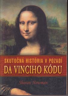 A - Skutočná história v pozadí Da Vinciho kódu [Newman Sharan]