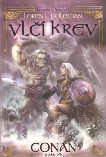A - Vlčí krev - Conan a jeho věk: Legendy o Kernovovi 1 [Coleman Loren L.]