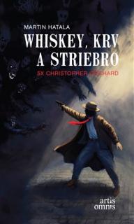 A - Whiskey, krv a striebro [Hatala Martin]