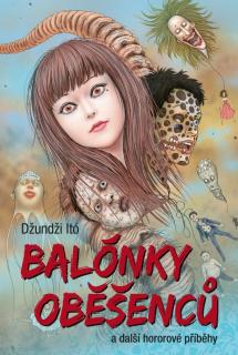 Balonky oběšenců a další hororové příběhy [Itó Džundži]